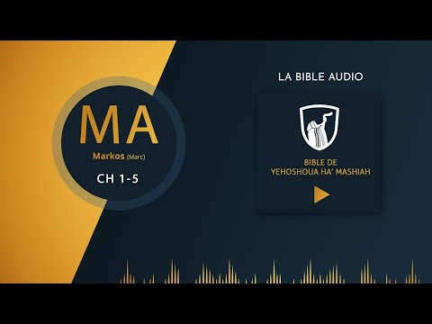 Markos 1 à 5 - Audio (Bible de Yéhoshoua Ha Mashiah - 2020)