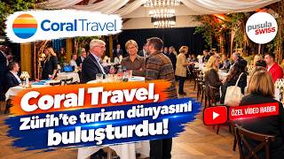 Coral Travel, Zürih'te turizm dünyasını buluşturdu!