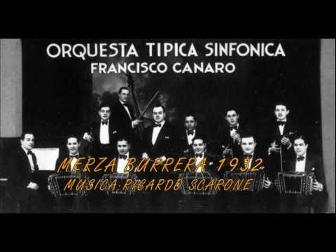 MERZA BURRERA (Francisco Canaro 1932,Compositor: Ricardo Scarone)