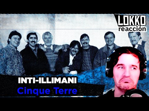 Reacción a Inti Illimani - Cinque Terre | Análisis de Lokko!