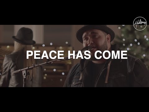 Peace Has Come - Hillsong Worship