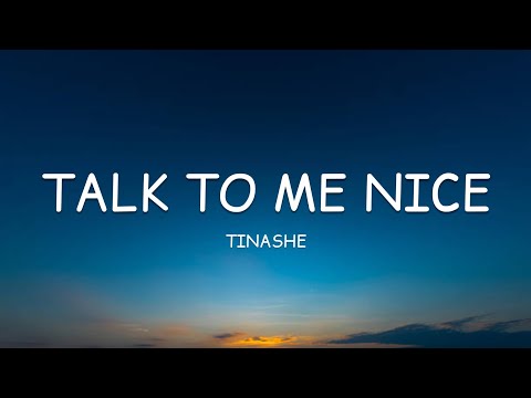 Tinashe - Talk To Me Nice (Lyrics)🎵
