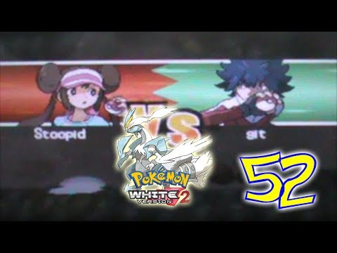 Pokémon White 2 Playthrough - Part 52