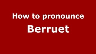 How to pronounce Berruet