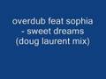 overdub feat sophia - sweet dreams (doug laurent ...