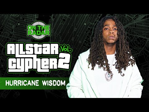 Hurricane Wisdom | On The Radar All Star Cypher Verse