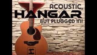 Hangar - 06 Angel Of The Stereo Album "Acoustic But Plugged In"