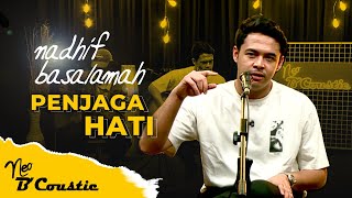 Download lagu Nadhif Basalamah - Penjaga Hati | NEO B'COUSTIC mp3