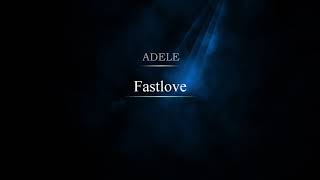 Adele....... Fastlove...........⚘a.s