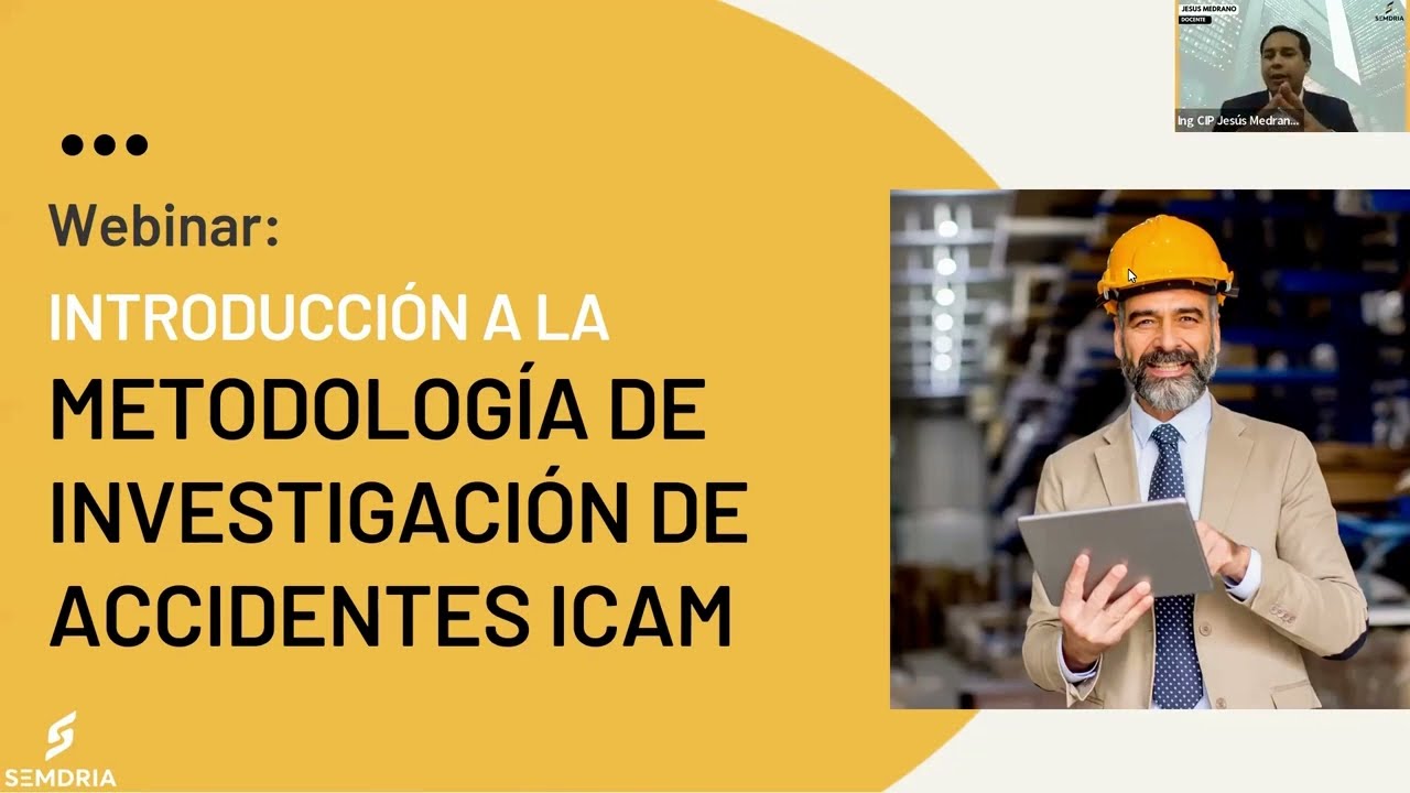 SEMDRIA | WEBINAR: Introducción a la metodología ICAM, investigación de accidentes e incidentes.