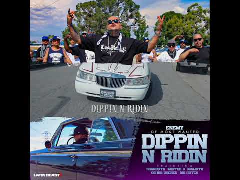 DIPPIN N RIDIN • OUT NOW!!! • OG BIG WICKED•ENEMY•MALDITO•MR.D•SHANKSTA•BIG HUTCH