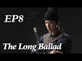 [Costume] The Long Ballad EP8 | Starring: Dilraba, Leo Wu, Liu Yuning, Zhao Lusi | ENG SUB