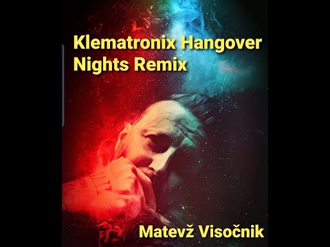 Matevž Visočnik-Neprespane noči Klemotronix (Klemen Rajh) Hangover Nights Remix -