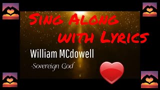 William McDowell Sovereign God with lyrics ~ Sing Along Gospel Music - God is Love - Church Song