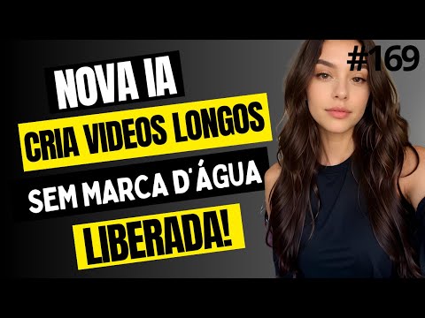 ???? A IA QUE QUEBRA TODOS OS LIMITES VÍDEOS LONGOS, GRÁTIS E SEM MARCA D’ÁGUA ✅