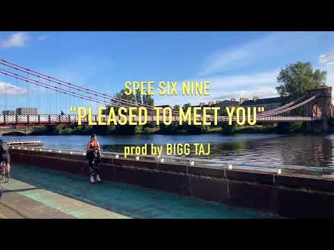 Spee Six Nine - Pleased To Meet You (Produced By Bigg Taj)