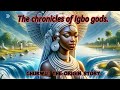 Chronicles of Igbo gods.