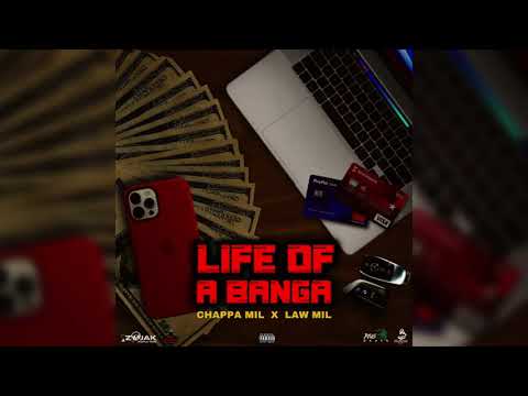 Law Mil , Chappa Mil - Life of a Banga (Official Audio)