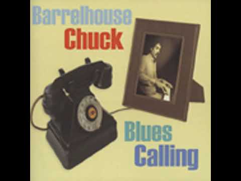 Barrelhouse Chuck - Blues Calling (Full Album )