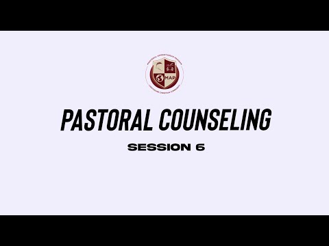 Pastoral Counseling Session 6