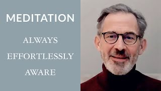 Guided Meditation: Always Effortlessly Aware