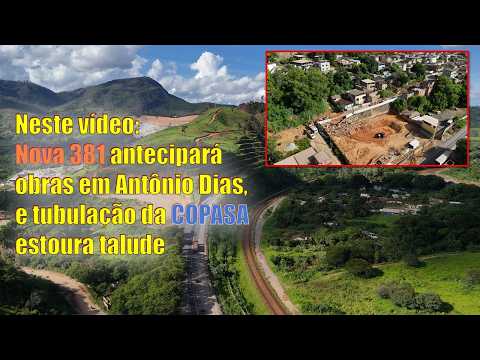 [BR-381] ANTECIPAÇÃO DAS OBRAS em Antônio Dias. ROMPIMENTO do TALUDE atigindo a antiga BR 381