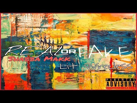Shabba Makk & Lit Wrecless - Real or Fake [Official Audio]