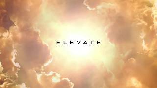 Elevate Music Video