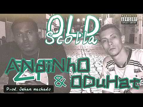 "Old scolla" Andinho ZF feat ODuHat (Prod Dizzus/Jehan Machado)
