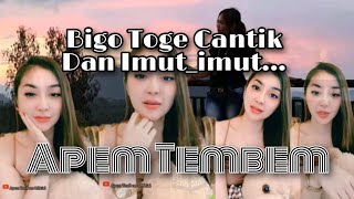 Download lagu Bigo Toge Cantik dan Imutt,Apem Tembem mp3