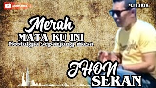 Download lagu LAGU NOSTALGIA SEPANJANG MASA || MERAH MATA KU INI || JHON SERAN#trending #nostalgia #kenangan mp3 Download lagu LAGU NOSTALGIA SEPANJANG MASA || MERAH MATA KU INI || JHON SERAN#trending #nostalgia #kenangan mp3