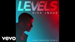 Nick Jonas - Levels (Jump Smokers Radio Edit / Audio)