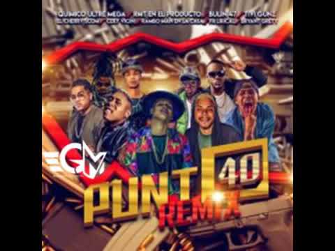 Punto 40 (Remix) Quimico Ultra mega, Bulin 47, Ceky Viciny, El Cherry y Varios Artistas (2018)