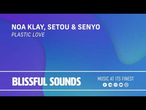 Noa Klay, Setou & Senyo - Plastic Love