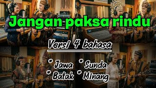 Download lagu Jangan paksa rindu (cover) versi jawa | sunda | minang | batak mp3 Download lagu Jangan paksa rindu (cover) versi jawa | sunda | minang | batak mp3