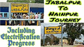 preview picture of video 'Jabalpur to Nainpur B.G. Journey | जबलपुर से नैनपुर की यात्रा का संकलन विद्युतीरण कार्य के साथ ।'