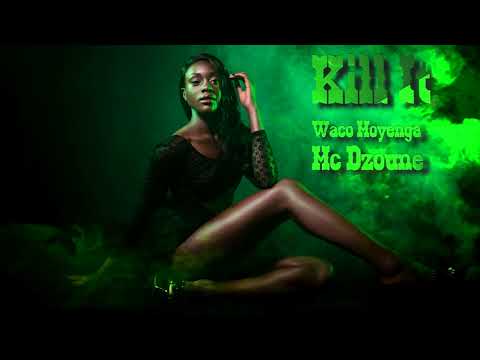 Waco Moyenga, Mc Dzouné - Kill It - ( Prod. By Maldammba )