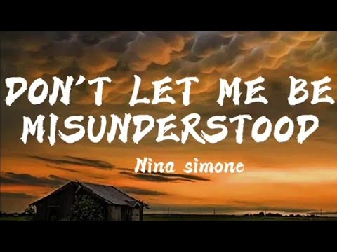 Nina Simone - Don't let me be Misunderstood (Lyrics)