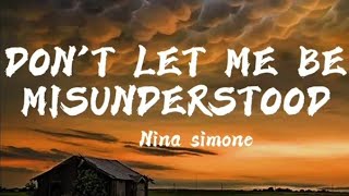 Nina Simone - Don&#39;t let me be Misunderstood (Lyrics)