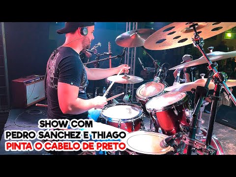 Show com a Dupla Pedro Sanchez e Thiago | PINTA O CABELO DE PRETO | Ramon Pika-Pau (DRUM CAM)
