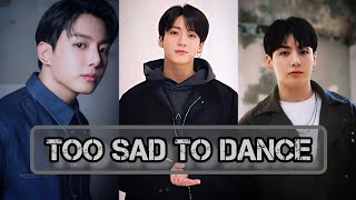 Download lagu TOO SAD TO DANCE JUNGKOOK FMV mp3