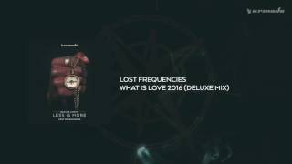 Lost Frequencies - What Is Love 2016 (Deluxe Mix)