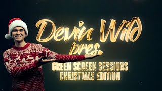 Devin Wild pres Green Screen Sessions: The Christm