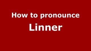 How to pronounce Linner
