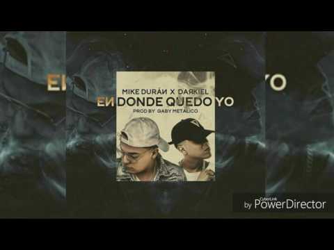 En donde quedo yo -Mike Durán Ft Darkiel- [audio oficial] 2017