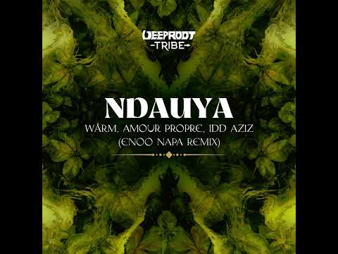 Warm, Amour Propre & Idd Aziz – Ndauya (Enoo Napa Remix) | Afro House Source | #afrohouse #afrotech