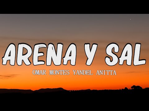 Omar Montes, Yandel, Anitta - Arena y Sal Remix ft. Saiko, Sech, FMK, Lit Killah (letra/lyrics)