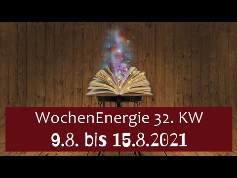 WochenEnergie vom 9.8. bis 15.8.2021 | Die Bereitschaft dich der Welt zu zeigen