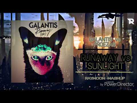 Galantis vs Proezas - Runaway vs Sunlight (Raymoon Mashup)
