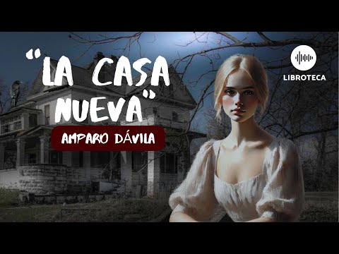 "The New House" by Amparo Dávila (full story) AUDIOBOOK/ AUDIOSTORY | human voice reading